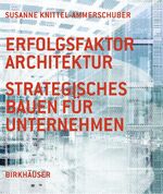 ISBN 9783764374648: Erfolgsfaktor Architektur – Strategisches Bauen für Unternehmen