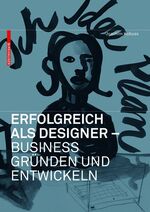 ISBN 9783764383886: Erfolgreich als Designer – Designbusiness gründen und entwickeln