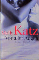 Molly Katz: Vor aller Augen Molly Katz: Vor aller Augen