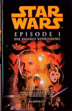 ISBN 9783764500832: Star wars - Episode I, Die dunkle Bedrohung. Roman nach dem Drehbuch und der Geschichte von George Lucas. Dt. von Regina Winter