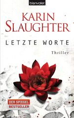 ISBN 9783764504144: Letzte Worte : Thriller. Karin Slaughter. Dt. von Klaus Berr