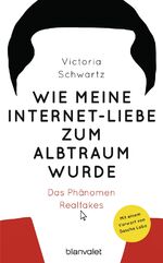 Wie meine Internet-Liebe zum Albtraum wurde – Das Phänomen Realfakes