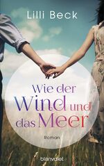 ISBN 9783764505776: Wie der Wind und das Meer – Roman