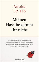 ISBN 9783764506025: Meinen Hass bekommt ihr nicht - „Freitag Abend habt ihr das Leben eines außerordentlichen Wesens geraubt, das der Liebe meines Lebens, der Mutter meines Sohnes, aber meinen Hass bekommt ihr nicht.“