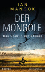 Der Mongole - Das Grab in der Steppe – Kriminalroman