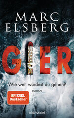 ISBN 9783764506322: GIER - Wie weit würdest du gehen? Geb. Ausg. Mängelexemplar von Marc Elsberg