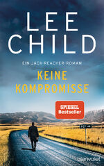 Keine Kompromisse - Ein Jack-Reacher-Roman