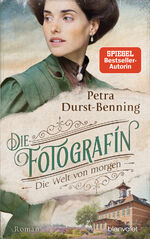 ISBN 9783764506643: Die Fotografin - Die Welt von morgen: Roman (Fotografinnen-Saga, Band 3)