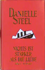 ISBN 9783764507305: Nichts ist stärker als die Liebe : Roman Danielle Steel. Aus dem Amerikan. von Ingrid Rothmann