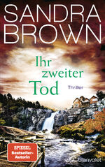 Sandra Brown: Ihr zweiter Tod: Thriller