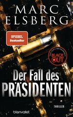 Marc Elsberg: Der Fall des Präsidenten: Marc Elsberg: Der Fall des Präsidenten: