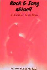 ISBN 9783764922962: Rock & Song aktuell. Ein neues Songbuch für die Schule