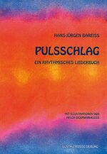 Pulsschlag - Ein rhythmisches Liederbuch. 63 Lieder mit Arbeitsanleitungen