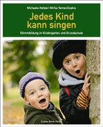 ISBN 9783764926458: Jedes Kind kann singen – Stimmbildung in Kindergarten und Grundschule