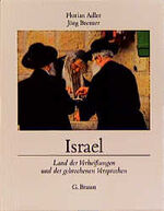 ISBN 9783765081781: Israel - Land der Verheissungen und der gebrochenen Versprechen