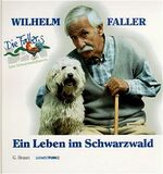 Roland Lang: Wihelm Faller - Ein Leben i Roland Lang: Wihelm Faller - Ein Leben i
