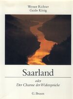 Saarland - Der Charme der Widersprüche