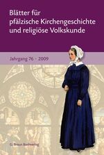 ISBN 9783765085567: Blätter für pfälzische Kirchengeschichte und religiöse Volkskunde, Jahrgang 76. 2009