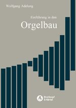 ISBN 9783765102790: Einführung in den Orgelbau