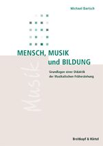 ISBN 9783765103889: Mensch,Musik und Bildung – Grundlagen einer Didaktik der Musikalischen Früherziehung