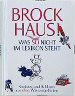 ISBN 9783765315510: Brockhaus! Was so nicht im Lexikon steht: Kurioses und Schlaues aus allen Wissensgebieten