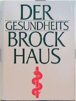 Der Gesundheits-Brockhaus - mit einem Modell der inneren Organe und einer Anleitung zur Ersten Hilfe