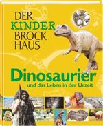ISBN 9783765330919: Der Kinder Brockhaus Dinosaurier und das Leben in der Urzeit