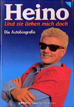 ISBN 9783765427282: Heino: Und sie lieben mich doch - Die Autobiographie