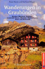 ISBN 9783765427497: Wanderungen in Graubünden., Büdner Oberland, Prättigau, Landschaft Davos, Albulatal, Oberhallstein, Avers und Rheinwald. 40 Touren mit zahlreichen Varianten und Zusatztouren.