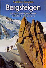 ISBN 9783765428593: Bergsteigen. Lehrbuch und Ratgeber für alle Formen des Bergsteigens.