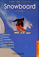 ISBN 9783765429613: Snowboard – Ein umfassendes Handbuch