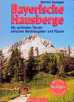 ISBN 9783765435904: Bayerische Hausberge. Die schönsten Touren zwischen Berchtesgaden und Füssen