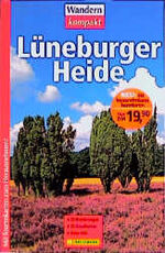 Lüneburger Heide - mit Tourenkarten zum Heraustrennen ; [35 Wanderungen, 35 Detailkarten, Reise-Info]