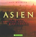 ISBN 9783765437175: Asien: Zwischen Traum und Wirklichkeit