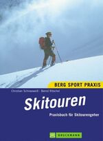 ISBN 9783765439414: Skitouren : Ausrüstung, Technik Gefahrenkunde ; [Praxisbuch für Skitourengeher]. Bernd Ritschel. Mit einem Beitr. zur Lawinenkunde von Werner Munter / Berg-Sport-Praxis; Edition Bergsteiger-Bibliothek