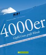 4000er - Gipfel, Grate, große Wände – Die 30 schönsten Routen in Fels und Eis, die Sie kennen sollten