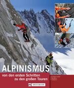 ISBN 9783765449635: Alpinismus - Von den ersten Schritten zu den großen Touren