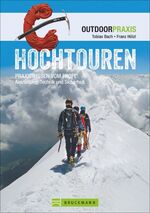 ISBN 9783765450037: Hochtouren – Praxiswissen vom Profi. Ausrüstung, Technik und Sicherheit