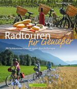 ISBN 9783765454462: Radtouren für Genießer - 20 Schlemmertouren quer durch Europa