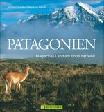 ISBN 9783765458590: Patagonien – Magisches Land am Ende der Welt