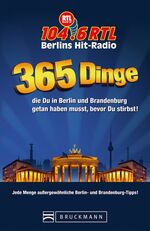 ISBN 9783765459184: 365 Dinge, die du in Berlin und Brandenburg getan haben musst, bevor du stirbst!