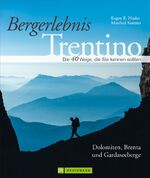 ISBN 9783765459306: Bergerlebnis Trentino – Die 40 Wege, die Sie kennen sollten