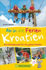 ISBN 9783765469435: Ab in die Ferien – Kroatien - Urlaubsspaß für die ganze Familie