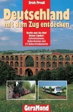 ISBN 9783765471827: Deutschland mit dem Zug entdecken