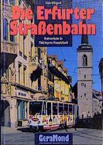 ISBN 9783765471902: Die Erfurter Straßenbahn Nahverkehr in Thüringens Hauptstadt [Gebundene Ausgabe] Erfurter Straßenbahngeschichte Strassenbahn Obus Hans Wiegard (Autor) Erfurt Thüringen