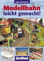 ISBN 9783765472602: Modellbahn leicht gemacht!