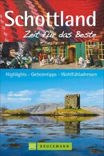 ISBN 9783765482670: Schottland – Zeit für das Beste - Highlights – Geheimtipps – Wohlfühladressen