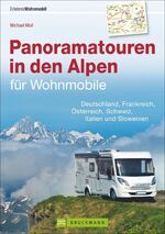 ISBN 9783765483936: Panoramatouren in den Alpen für Wohnmobile – Deutschland, Frankreich, Österreich, Schweiz, Italien und Slowenien