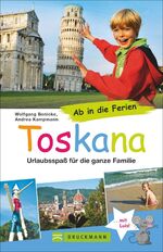 ISBN 9783765484049: Ab in die Ferien Toskana – 67 x Urlaubsspaß für die ganze Familie