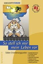 ISBN 9783765507281: So stell ich mir mein Leben vor – Sieben Orientierungspunkte